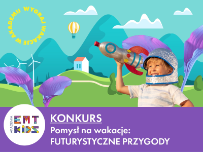 Konkurs "Pomysł na Wakacje: Futurystyczne Przygody"