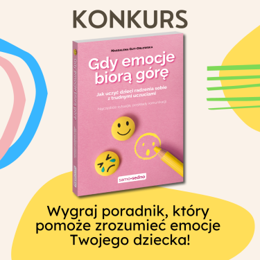 Wygraj poradnik "Gdy emocje biorą górę" o dziecięcych emocjach