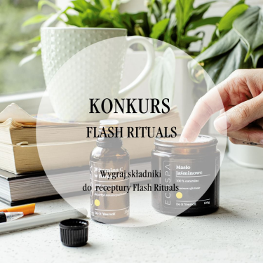 Wygraj składniki do receptury Flash Rituals!