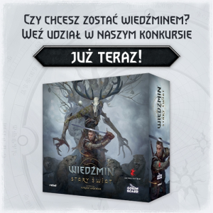 Konkurs "Wiedźmin: Stary Świat"