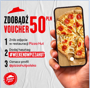 Konkurs "Weekend w Pizza Hut- zdobądź voucher 50 zł do Pizza Hut"