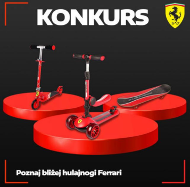 Konkurs "Poznaj bliżej hulajnogę Ferrari"