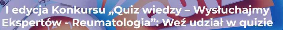 Konkurs dla medyków "Wysłuchajmy Ekspertów - Reumatologia I edycja"