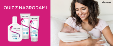 Konkurs "QUIZ z nagrodami: Jak zadbać o włosy po ciąży? Czekają kosmetyki dermena® MAMA"