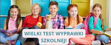 Konkurs "WIELKI TEST wyprawki do szkoły i przedszkola: TO przyda się do wyprawki każdemu dziecku"