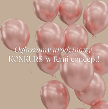 Urodzinowy konkurs w femi concept!