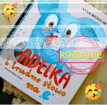 Konkurs "Adelka i trudne słowo na e....."