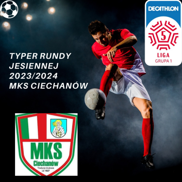 Konkurs "Typer MKS Ciechanów"