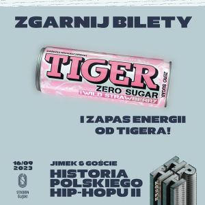 Konkurs "HPHH x TIGER" 18+, do godz. 15:00