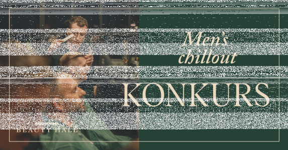 Wygraj zaproszenia na Men's Chillout