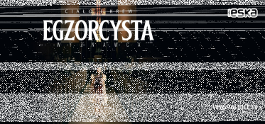 Wygraj bilety do kina na film "Egzorcysta: Wyznawca"