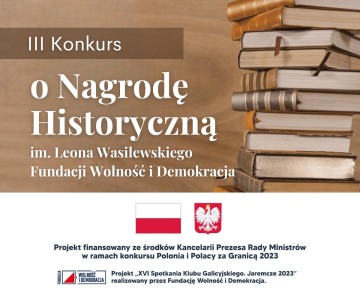 III Konkurs o Nagrodę Historyczną im. Leona Wasilewskiego Fundacji Wolność i Demokracja