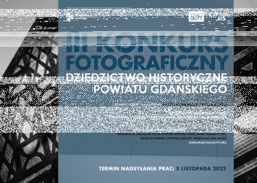 III Konkurs fotograficzny – Dziedzictwo historyczne powiatu gdańskiego