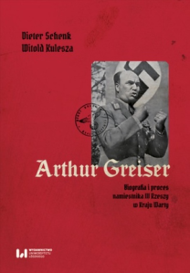 Konkurs "Arthur Greiser. Biografia i proces namiestnika III Rzeszy w Kraju Warty"