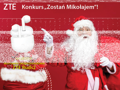 Konkurs "Zostań Mikołajem ZTE"