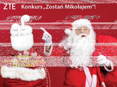 Konkurs "Zostań Mikołajem ZTE"