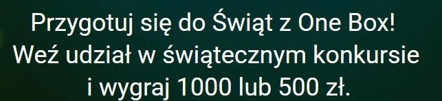 Konkurs 'Przygotuj się do Świąt z One Box"