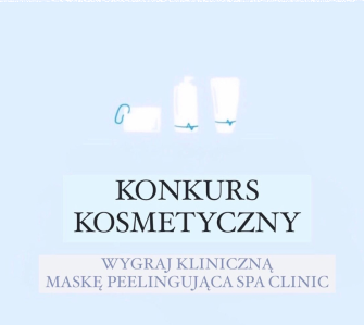 Konkurs kosmetyczny - SPA CLINIC® Beauty Care