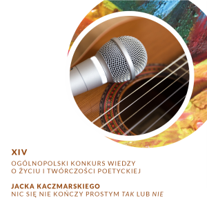 Konkurs "Wiedzy o Życiu i Twórczości Jacka Kaczmarskiego"