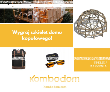 Wygraj szkielet domu kopułowego oraz inne cenne nagrody