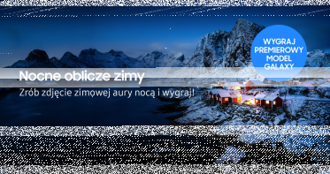 Konkurs "Nocne oblicze zimy - Samsung Galaxy"