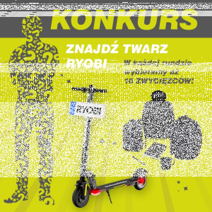 Konkurs "Zostań odkrywcą RYOBI - wygrywaj hulajnogi"