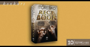 Wygraj "Ręce Boga" Macieja Torebko