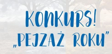 Konkurs fotograficzny "Pejzaż Roku"