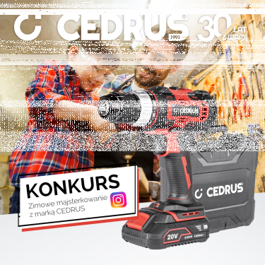 Konkurs "Majsterkowanie z marką CEDRUS"