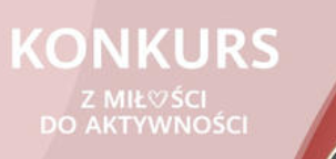 Konkurs "Z miłości do aktywności"