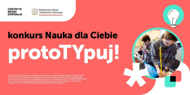 Konkurs "Nauka Dla Ciebie protoTYpuj!"