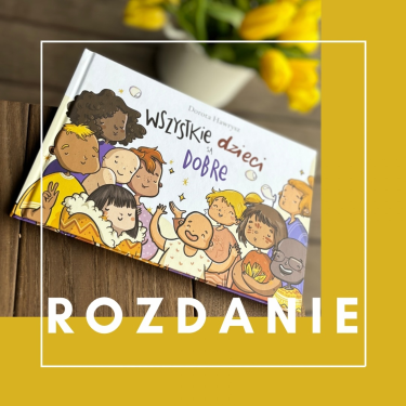 Wygraj książkę "Wszystkie dzieci są dobre"