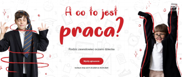 Konkurs "A co to jest praca? Rodzic zawodowiec oczami dziecka"
