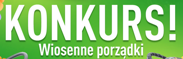 Konkurs "Wiosenne porządki!"