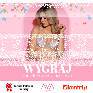 Konkurs "Święto Polskiej Bielizny & Ava Lingerie"