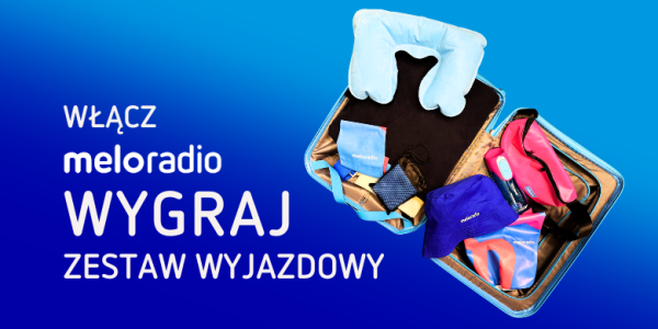 Wygraj zestaw wyjazdowy od Meloradia