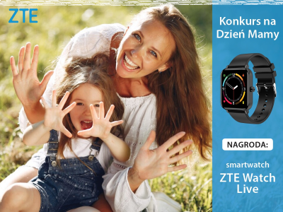 Konkurs ZTE na Dzień Matki