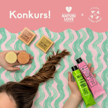 Konkurs "Naturi love x Mydlarnia Cztery Szpaki"