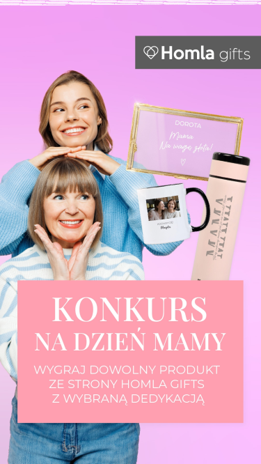 Konkurs "Homla Gifts: Jak najlepiej opisałbyś swoją mamę?"