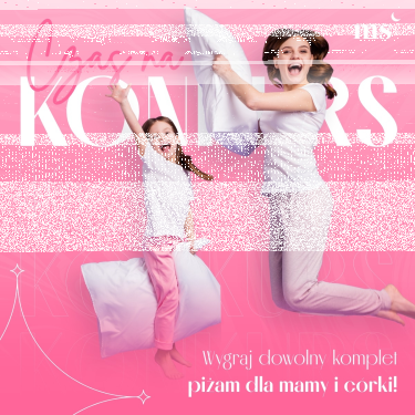 Konkurs "Matka i córka - wyjątkowa relacja"