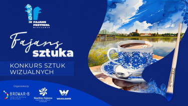 Konkurs sztuk wizualnych w ramach IV Fajans Festiwal "FAJANSsztuka"