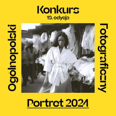 Ogólnopolski Konkurs Fotograficzny "Portret 2024"