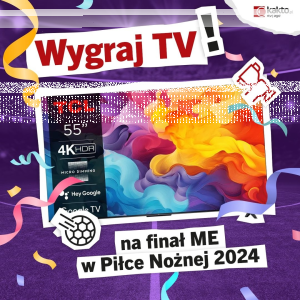 Konkurs "Kakto - wygraj telewizor na finał ME 2024 w Piłce Nożnej"