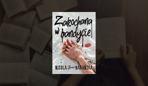 Konkurs "Zakochana w bandycie Nicoli Juno Barańskiej"