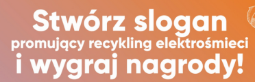 Konkurs "Stwórz slogan promujący recykling elektrośmieci"