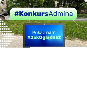 Konkurs "Admina!–jak oglądasz?"