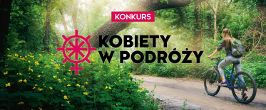 Konkurs "Kobiety w podróży 2024 – Mikrowyprawy"