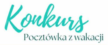 Konkurs "Pocztówka z wakacji"