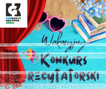 Ogólnopolski Wakacyjny Konkurs Recytatorski dla dzieci i młodzieży w formule online
