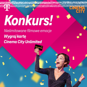 Konkurs "Filmowe emocje unlimited z Magenta Moments"